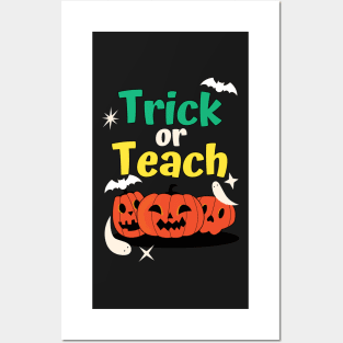 Trick Or Teach Cute Halloween Teacher /Trick Or Teach Cute Halloween Teacher Funny / Trick Or Teach Cute Halloween Teacher Posters and Art